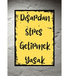 Gifttime Dışarden Stres Getirmek Yasaktır  Ahşap Retro  Poster