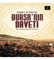 Bursa’nın Daveti Bir Osmanlı Başkenti Güncesi