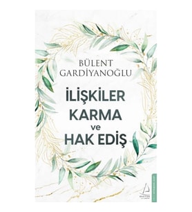 İlişkiler, Karma ve Hak Ediş