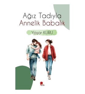 Ağız Tadıyla Annelik Babalık