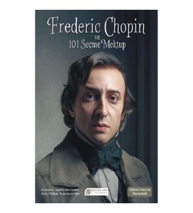 Frederic Chopin ve 101 Seçme Mektup