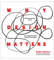 Why Design Matters: Conversations With The World'S Most Creative People