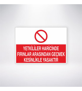 Yetkililer Haricinde Fırınlar Arasından Geçmek Kesinlikle Yasaktır
