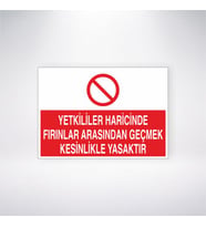 Yetkililer Haricinde Fırınlar Arasından Geçmek Kesinlikle Yasaktır