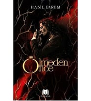Ölmeden Önce Habil Ekrem