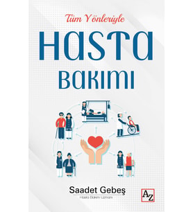 Tüm Yönleriyle Hasta Bakımı - Saadet Gebeş
