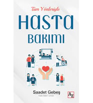 Tüm Yönleriyle Hasta Bakımı - Saadet Gebeş