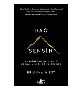 Dağ Sensin: Kendini Sabote Etmeyi Öz Hakimiyete Dönüştürmek