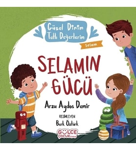Selamın Gücü - Güzel Dinim Tatlı Değerlerim