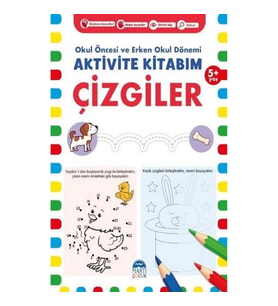 Çizgiler 5+ Yaş - Okul Öncesi ve Erken Okul Dönemi Aktivite Kitabım