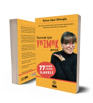 YAZMAK İÇİN YAZMAK GEREK