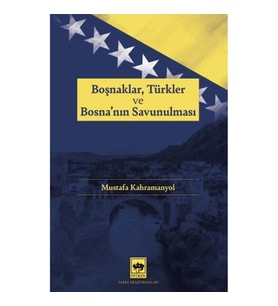 Boşnaklar, Türkler ve Bosna'nın Savunulması