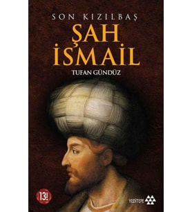 Son Kızılbaş Şah İsmail