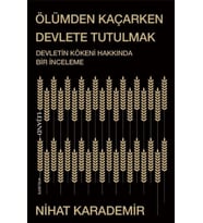 Ölümden Kaçarken Devlete Tutulmak Devletin Kökeni Hakkında Bir İnceleme