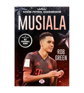 Musiala - Benim Futbol Kahramanım Rob Green Dokuz Yayınları