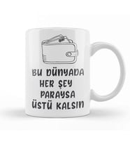 Komik Söz Bu Dünyada Herşey Paraysa Üstü Kalsın Kupa Bardak Porselen