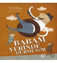 Babam Yerinde Durmuyor