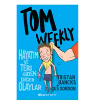 Tom Weekly: Hayatım ve Ters Giden Diğer Olaylar