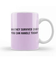 Britney Survived 2007 You Can Handle Today Kupa Bardak Porselen