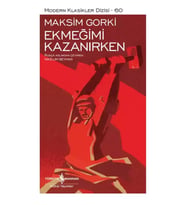 Ekmeğimi Kazanırken – Sert Kapak -  Maksim Gorki