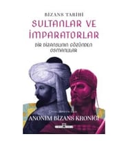 Sultanlar ve İmparatorlar Bir Bizanslının Gözünden Osmanlılar