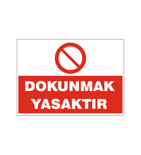 Dokunmak yasaktır, isg uyarı levhası