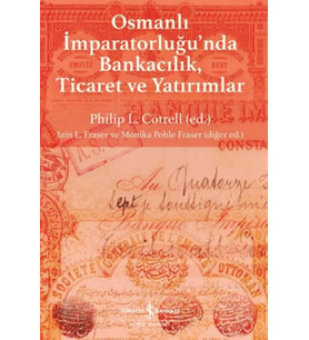 Osmanlı İmparatorluğu'nda Bankacılık, Ticaret ve Yatırım