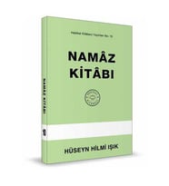 NAMAZ KİTABI - HÜSEYN HİLMİ IŞIK