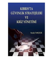Kıbrıs'ta Güvenlik Stratejileri ve Güvenlik Kriz Yönetimi