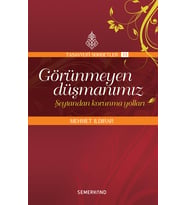 GÖRÜNMEYEN DÜŞMANIMIZ