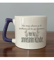 Her Kız Annesinin Kızıdır Baskılı Mor Kulplu D Kupa