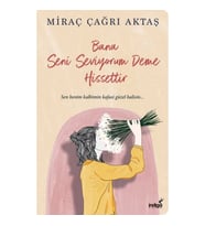 Bana Seni Seviyorum Deme Hissettir