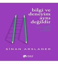 Bilgi ve Deneyim Aynı Değildi