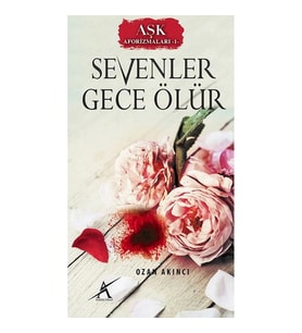 AŞK AFORİZMALARI1; SEVENLER GECE ÖLÜR