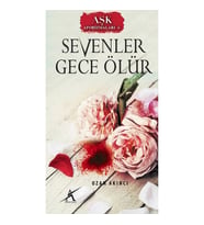 AŞK AFORİZMALARI1; SEVENLER GECE ÖLÜR