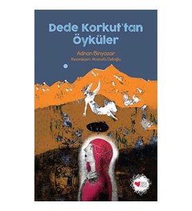 Dede Korkut'tan Öyküler