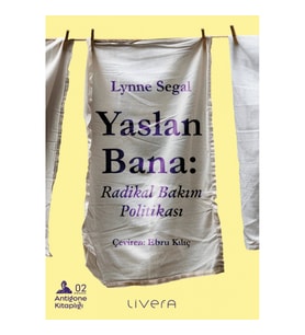 Yaslan Bana - Radikal Bakım Politikası