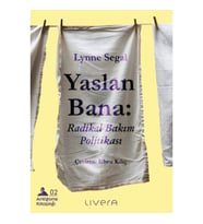 Yaslan Bana - Radikal Bakım Politikası