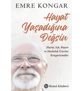 Hayat Yaşadığına Değsin