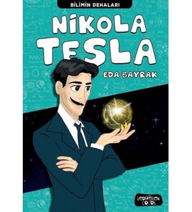 Nikola Tesla - Bilimin Dehaları