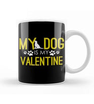 My Dog Is My Valentine Funny Dog Mom & Dog Dad Kupa Bardak Porselen