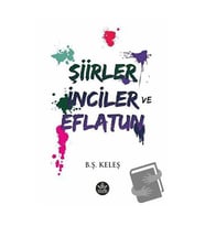 Şiirler, İnciler ve Eflatun / B. Ş. Keleş