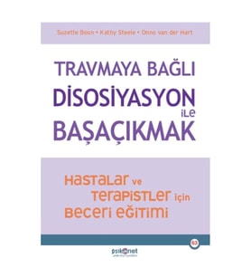Travmaya Bağlı Disosiyasyon ile Başaçıkmak