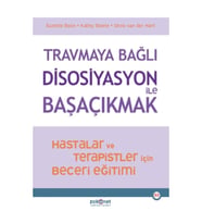 Travmaya Bağlı Disosiyasyon ile Başaçıkmak