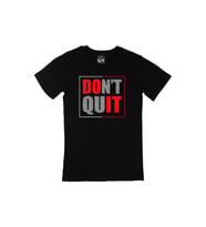 Dont Quit Siyah Tişört