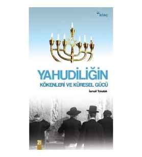 Yahudiliğin Kökenleri ve Küresel Gücü