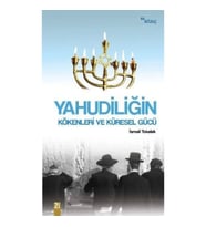 Yahudiliğin Kökenleri ve Küresel Gücü