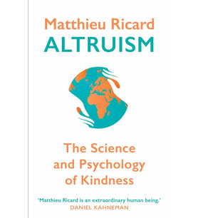 Altruism: The Science And Psychology Of Kindness