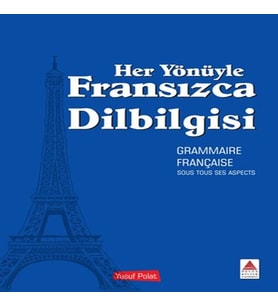 Her Yönüyle Fransızca Dilbilgisi