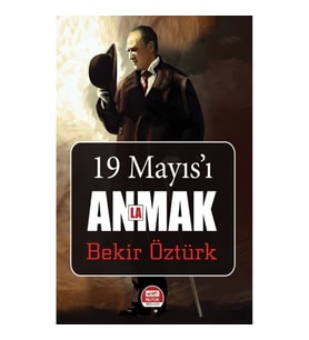 19 Mayıs'ı Anlamak